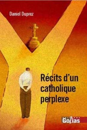 Récits d'un catholique perplexe : essai