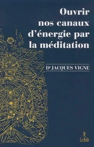 Ouvrir nos canaux d'énergie par la méditation