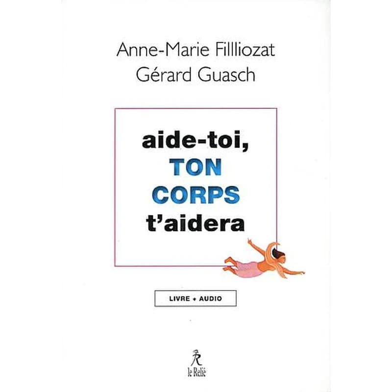 Aide-toi, ton corps t'aidera