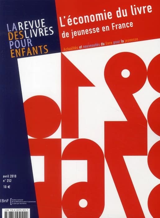 La revue des livres pour enfants n.252 : l'économie du livre de jeunesse en France ; avril 2010