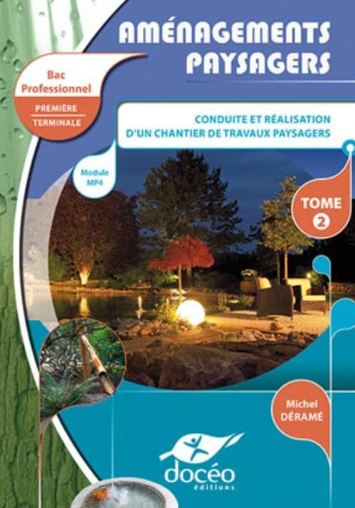 Secteur production ; aménagements paysagers Tome 2 ; 1re, terminale Bac Pro agricole ; module MP4 ; manuel et exercices