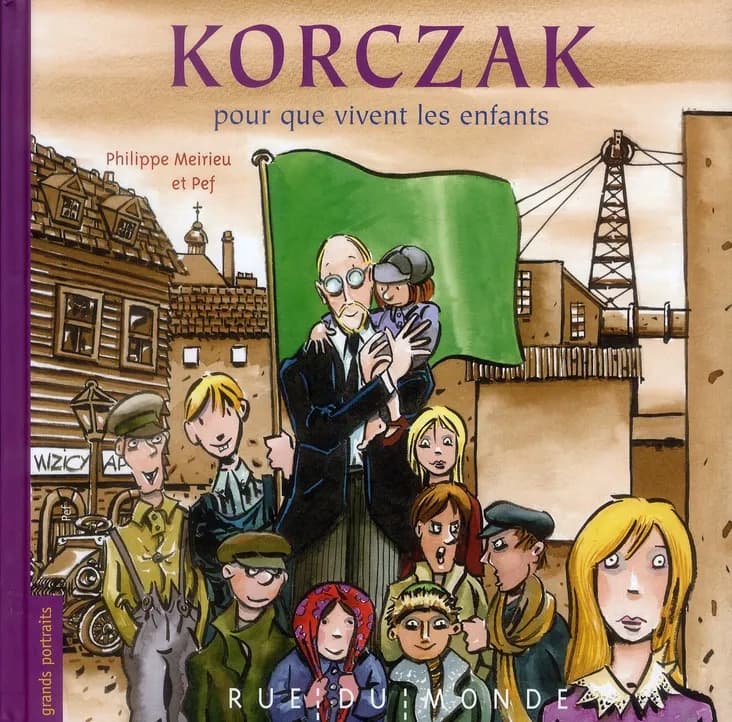 Korczak : pour que vivent les enfants
