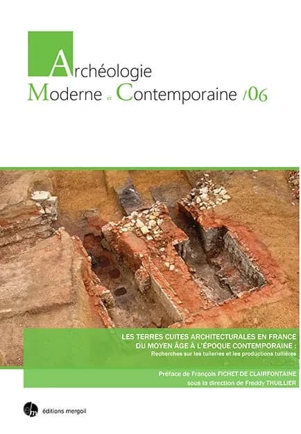 Les terres cuites architecturales en France du Moyen âge à l'époque contemporaine : recherches sur les tuileries et les productions tuilières