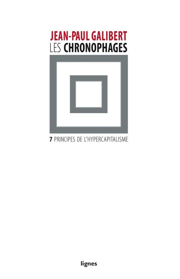 Les chronophages : sept principes de l'hypercapitalisme