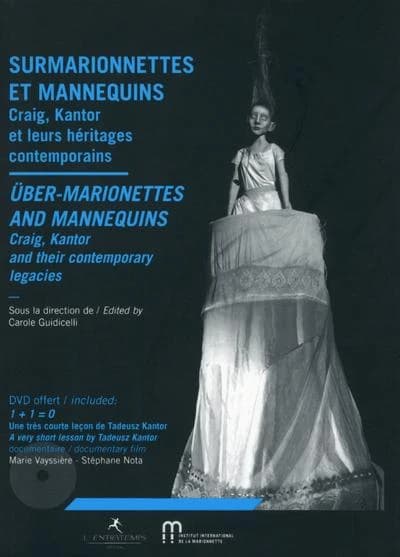 Surmarionnettes et mannequins : Craig, Kantor et leurs héritages contemporains