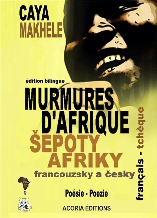Murmures d'Afrique : poésie (Éd. bilingue français-tchèque) Caya Makhélé : Šepoty Afriky : poezie