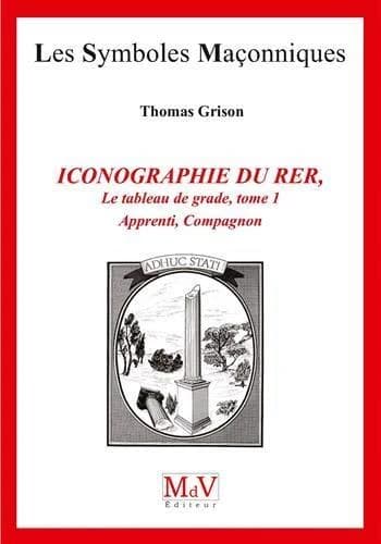 Iconographie du Rite écossais rectifié. I, Les tableaux de grade Apprenti, Compagnon