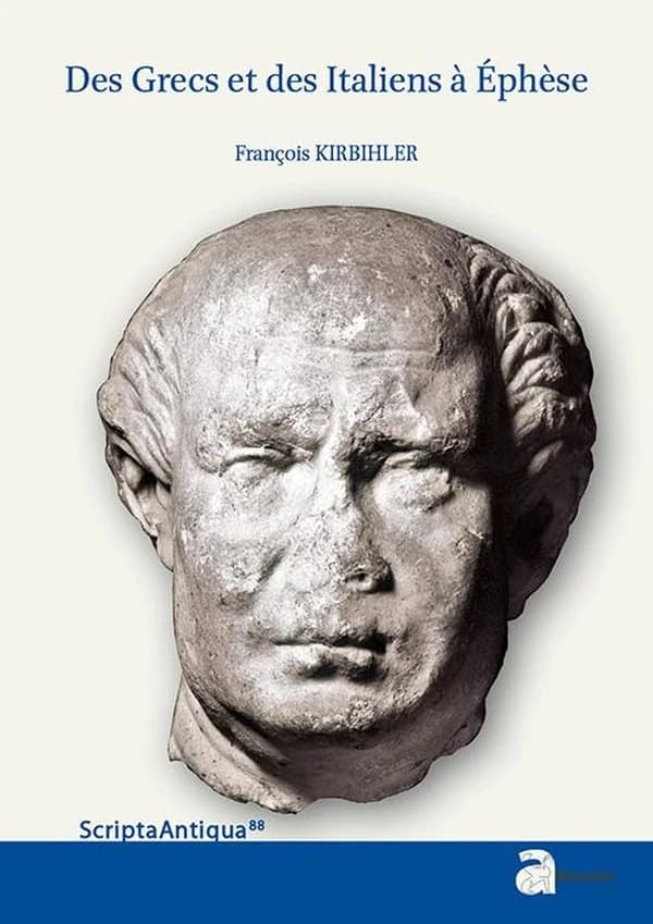 Des Grecs et des Italiens à Éphèse : histoire d'une intégration croisée, 133 a.C.-48 p.C.