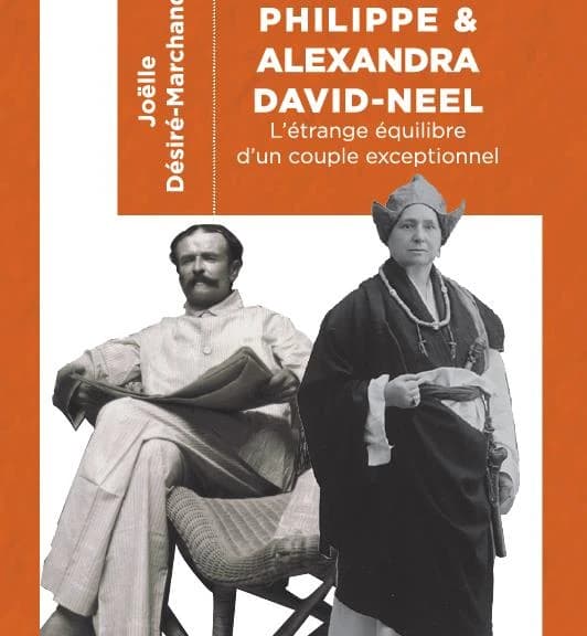 Philippe et Alexandra David-Neel : l'étrange équilibre d'un couple exceptionnel
