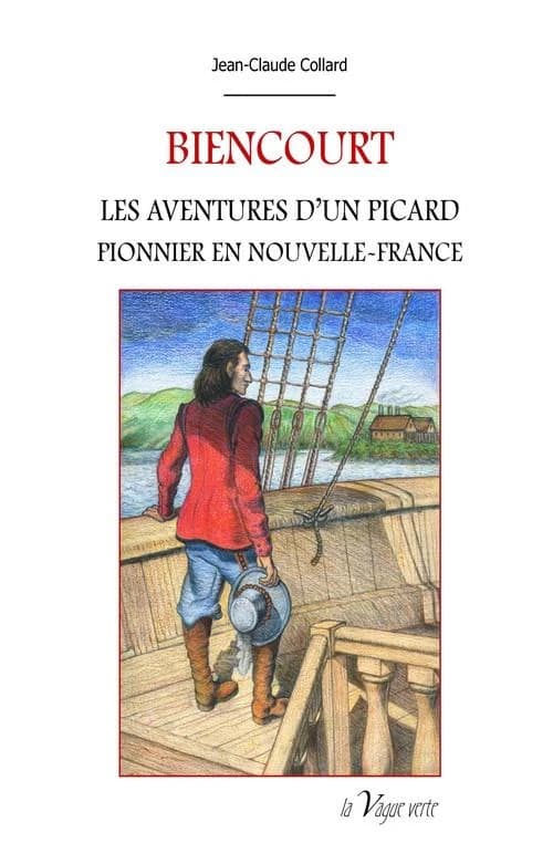 Biencourt : les aventures d'un Picard pionnier en Nouvelle-France