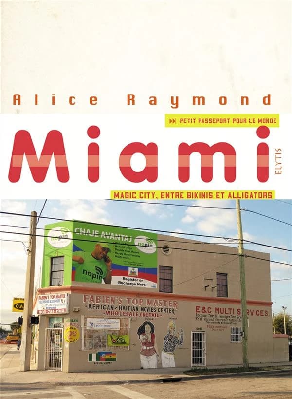 Miami : magic city, entre alligators et bikinis