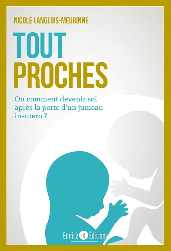 Tout-proches ou Comment devenir soi après la perte d'un jumeau in utero