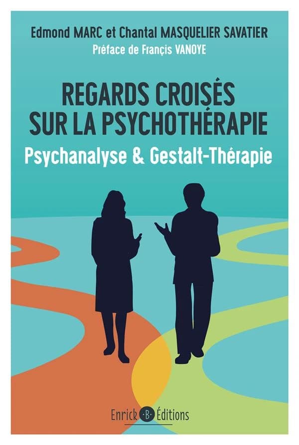 Regards croisés sur la psychothérapie : psychanalyse & Gestalt-thérapie