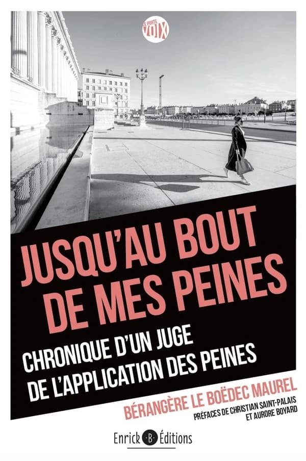 Jusqu'au bout de mes peines : chroniques d'un juge de l'application des peines