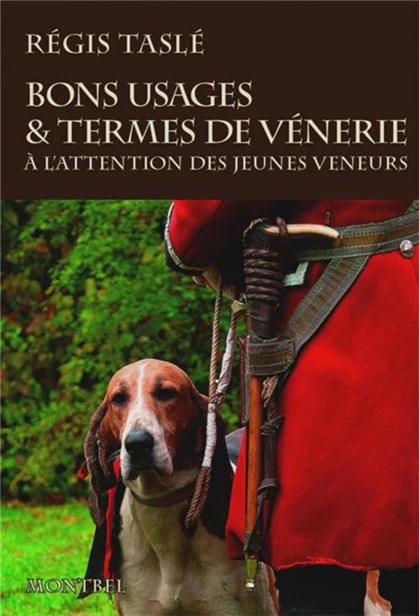 Bons usages & termes de vénerie : à l'attention des jeunes veneurs