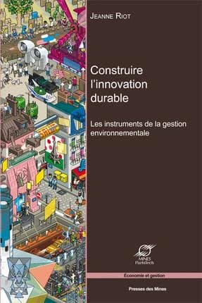 Construire l'innovation durable : les instruments de la gestion environnementale