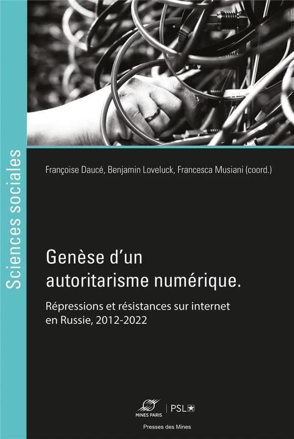 Genèse d'un autoritarisme numérique : répression et résistance sur internet en Russie, 2012-2022