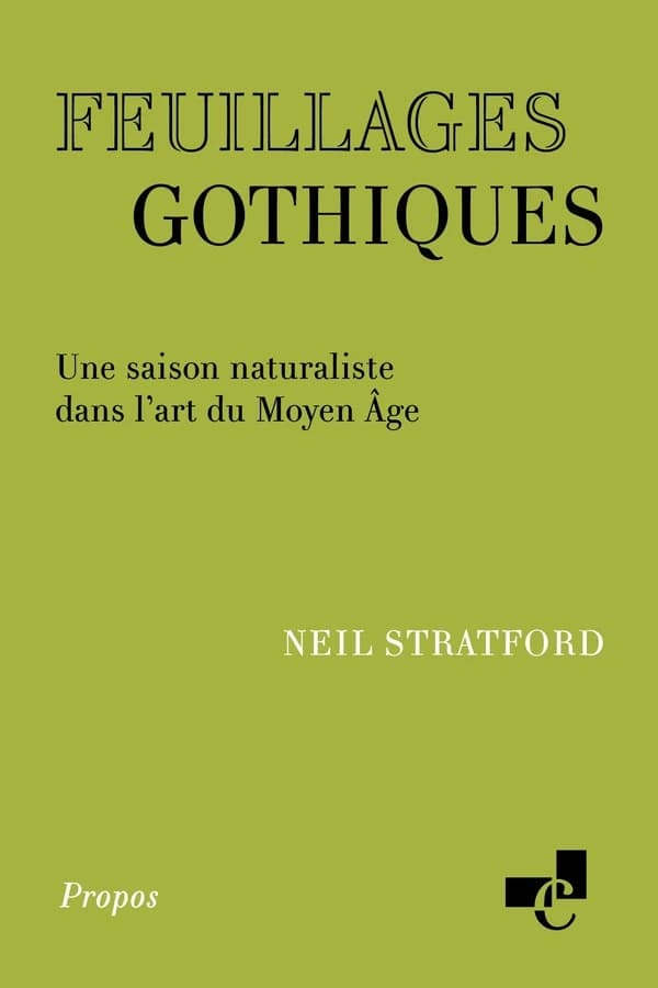 Feuillages gothiques : Une saison naturaliste dans l'art du Moyen Âge