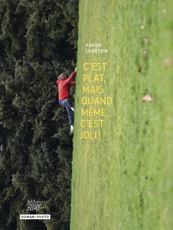 C'est plat, mais quand même, c'est joli ! : roman-photo