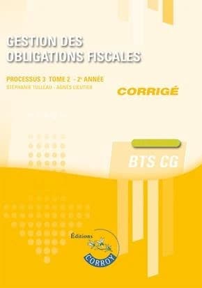 Gestion des obligations fiscales Tome 2 : corrigé ; processus 3 ; 2e annee du BTS CG ; cas pratiques