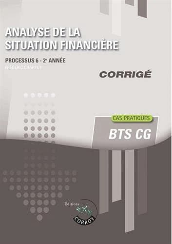 Analyse de la situation financière ; BTS CG, 2e année ; corrigé ; cas pratiques
