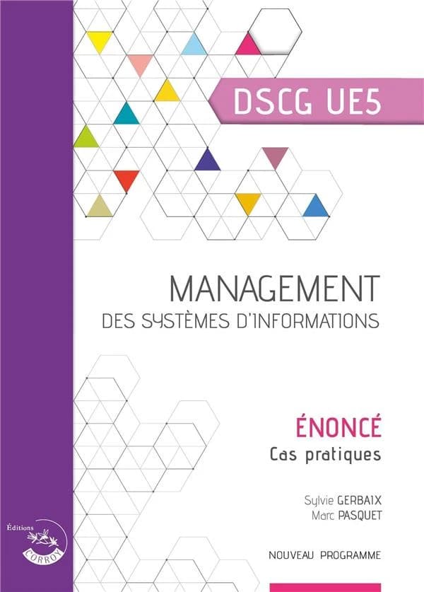 Management des systèmes d'information : UE 5 du DSCG : énoncé (Éd. 2021-2022) auteurs, Sylvie Gerbaix,... Marc Pasquet,...