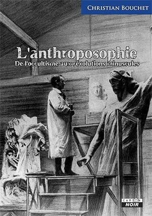 L'anthroposophie : de l'occultisme aux révolutions minuscules