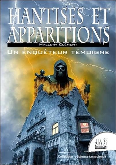 Hantises et apparitions : Un enquêteur témoigne