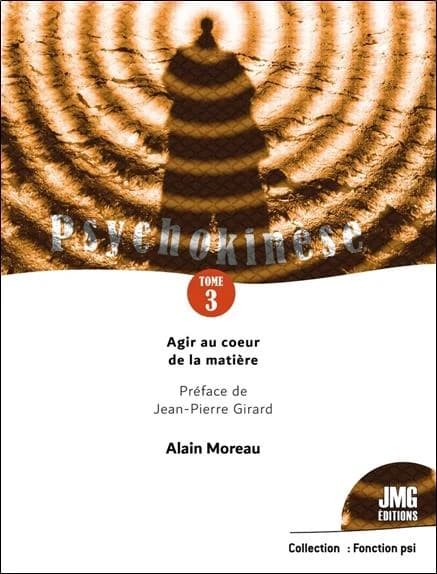 Psychokinese t.3 : agir au coeur de la matière