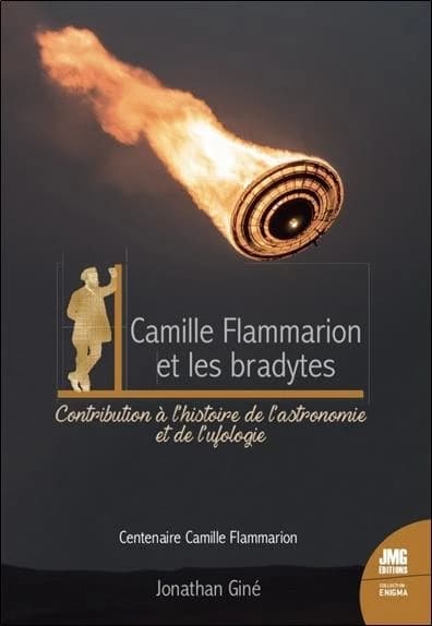 Camille Flammarion et les bradytes : Contribution à l'histoire de l'astronomie et de l'ufologie
