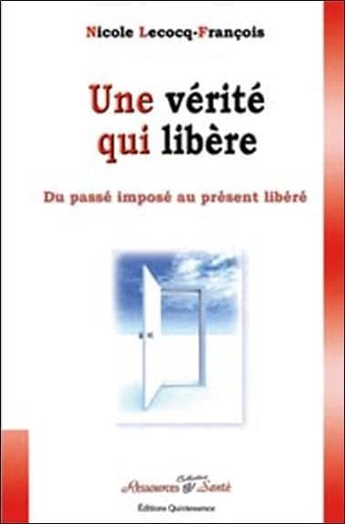 Une vérité qui libère : du passé imposé au présent libéré