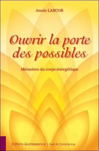 Ouvrir la porte des possibles : mémoires du corps énergétique