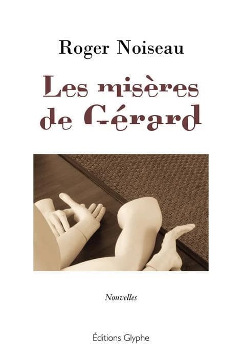 Les misères de Gérard : nouvelles