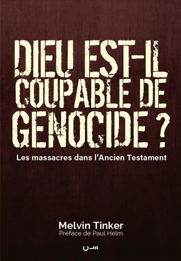 Dieu est-il coupable de génocide ? : les massacres dans l'Ancien Testament