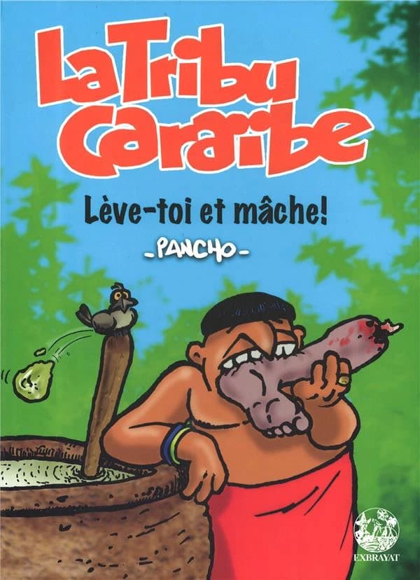 La tribu caraïbe ; lève-toi et mâche !