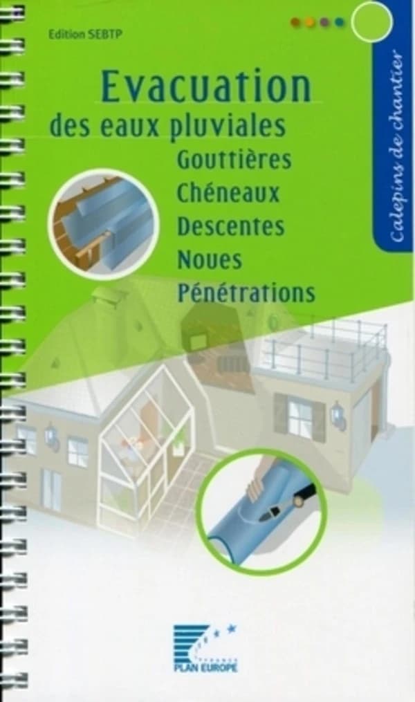 Évacuation des eaux pluviales : gouttières, chéneaux, descentes, noues, pénétrations