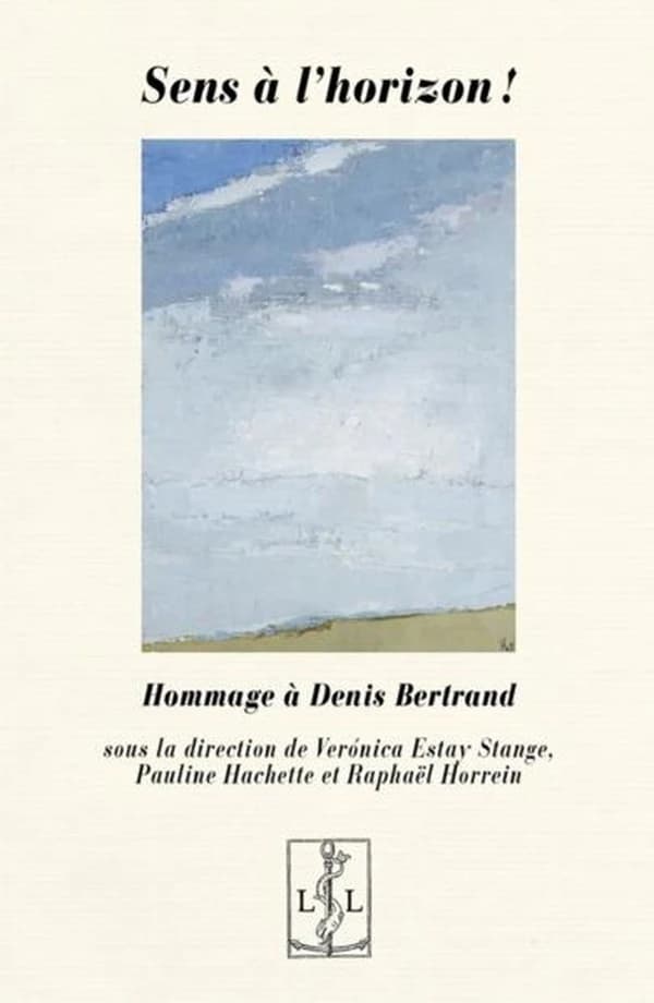Sens à l'horizon ! : hommage à Denis Bertrand
