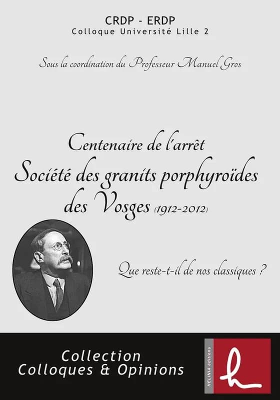 Centenaire de l'arrêt Société des granits porphyroïdes des Vosges : que reste-t-il de nos classiques ?