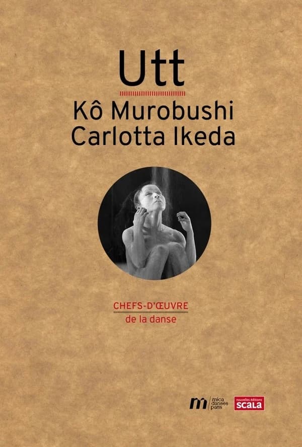 "Utt" : Kô Murobushi, Carlotta Ikeda