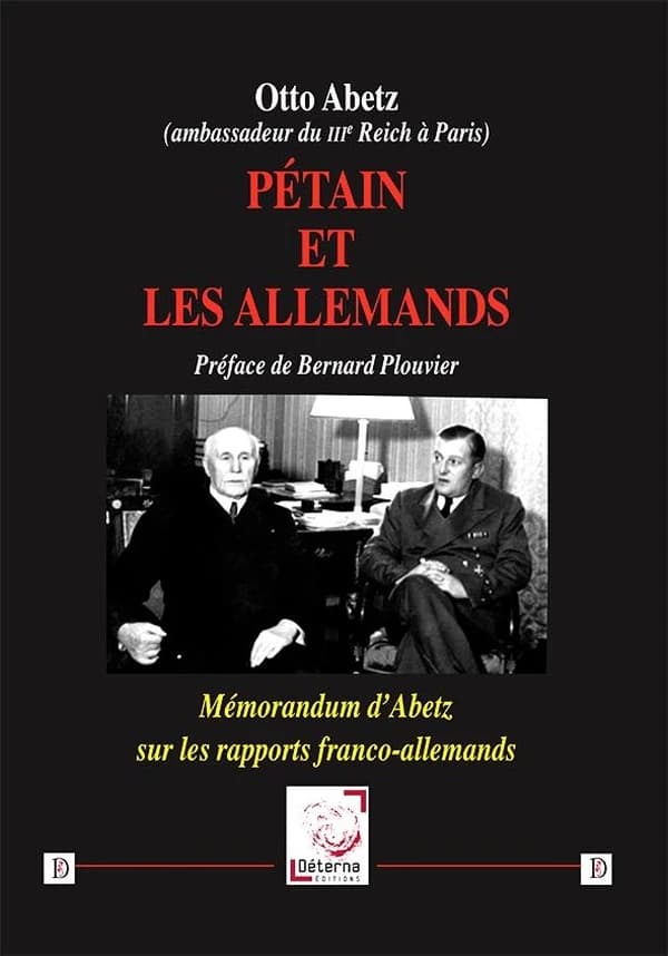 Pétain et les Allemands : mémorandum d'Abetz sur les rapports franco-allemands