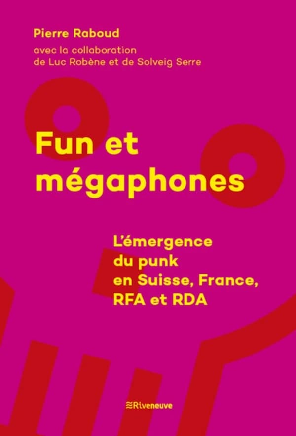 Fun et mégaphones : l'émergence du punk en France, Suisse, RDA et RFA