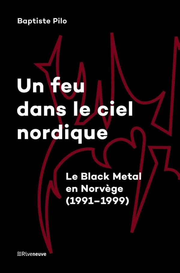 Un feu dans le ciel nordique : le black metal en Norvège, 1991-1999