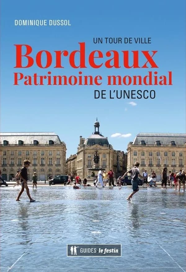 Bordeaux : patrimoine mondial de l'Unesco, un tour de ville