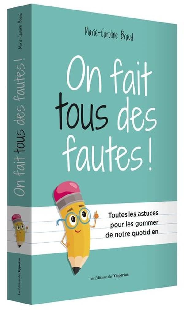 On fait tous des fautes : et on peut tous améliorer notre orthographe