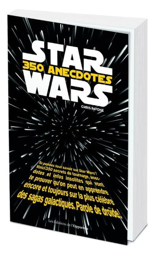 "Star wars" : 350 anecdotes insolites