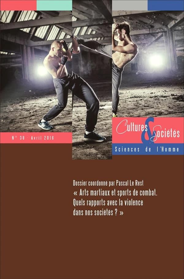Cultures & sociétés n.38 : arts martiaux et sports de combat. Quels rapports avec la violence dans no sociétés ?