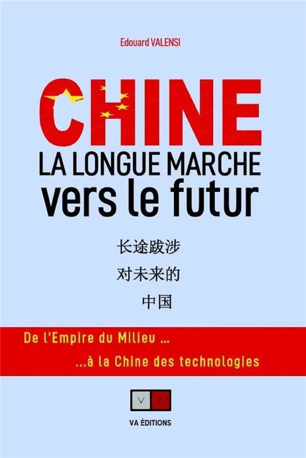 Chine : la longue marche vers le futur : de l'empire du Milieu à la Chine des technologies