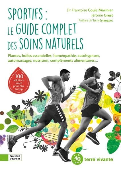Sportifs, le guide complet des soins naturels