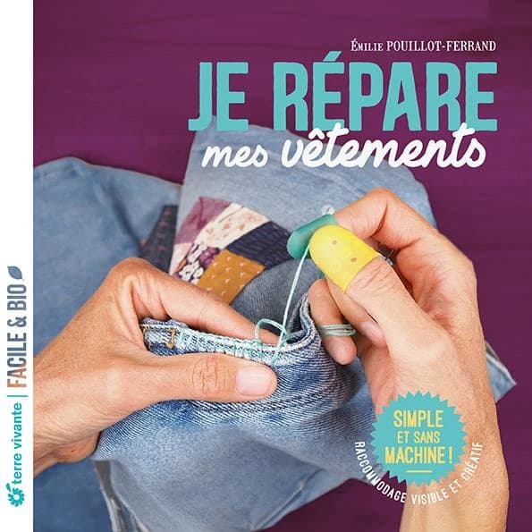 Je répare mes vêtements : simple et sans machine...