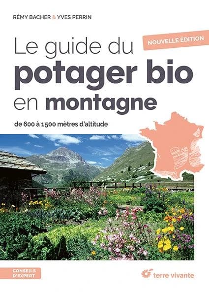 Le guide du potager bio en montagne (Nouvelle éd.) Rémy Bacher & Yves Perrin